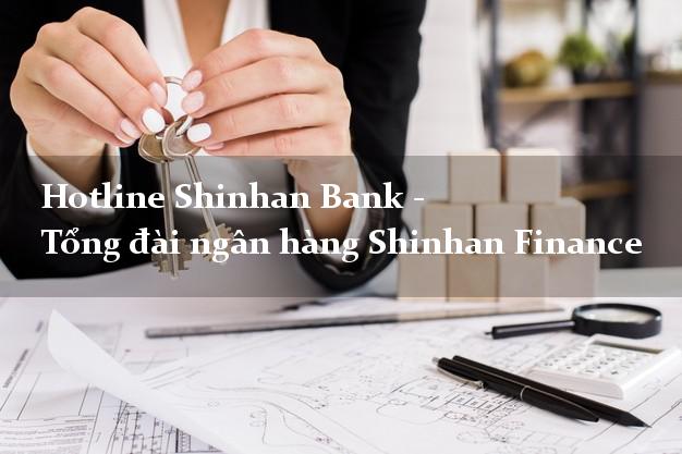 Hotline Shinhan Bank - Tổng đài ngân hàng Shinhan Finance