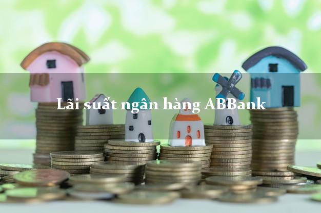 Lãi suất ngân hàng ABBank