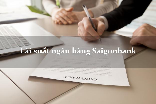 Lãi suất ngân hàng Saigonbank