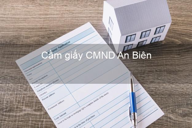 Cầm giấy CMND An Biên Kiên Giang trực tuyến