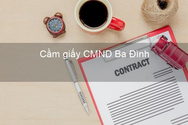 Cầm giấy CMND Ba Đình Hà Nội dễ nhất