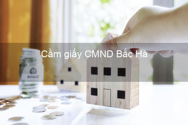 Cầm giấy CMND Bắc Hà Lào Cai online