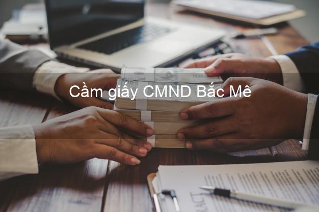 Cầm giấy CMND Bắc Mê Hà Giang uy tín