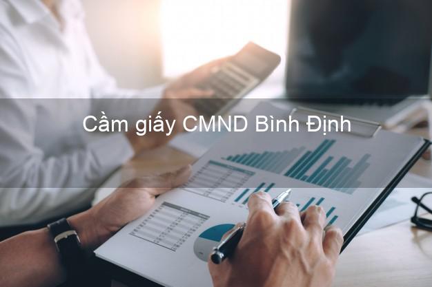 Cầm giấy CMND Bình Định dễ nhất