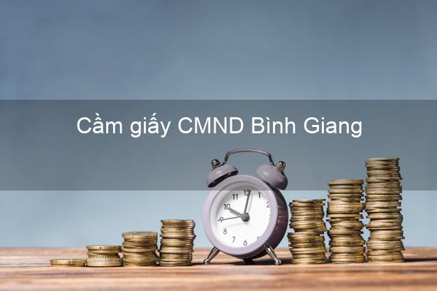 Cầm giấy CMND Bình Giang Hải Dương giá cao