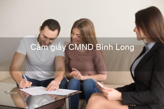 Cầm giấy CMND Bình Long Bình Phước uy tín