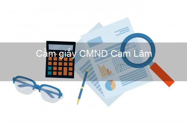 Cầm giấy CMND Cam Lâm Khánh Hòa không thế chấp