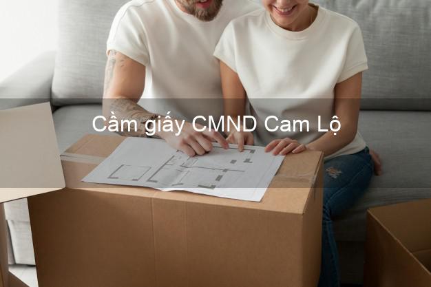 Cầm giấy CMND Cam Lộ Quảng Trị giá cao