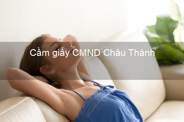 Cầm giấy CMND Châu Thành Đồng Tháp qua mạng