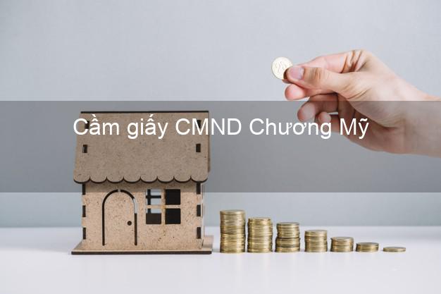 Cầm giấy CMND Chương Mỹ Hà Nội uy tín