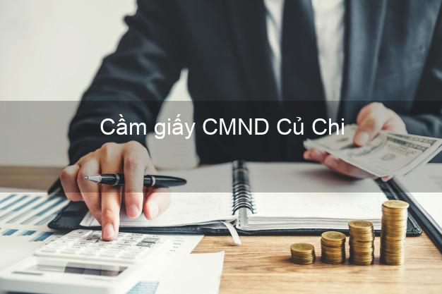 Cầm giấy CMND Củ Chi Hồ Chí Minh trực tuyến