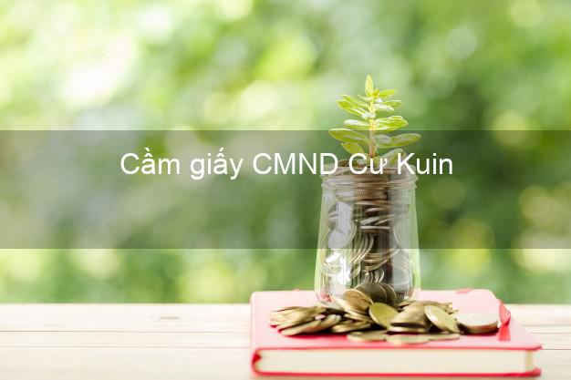 Cầm giấy CMND Cư Kuin Đắk Lắk chính chủ