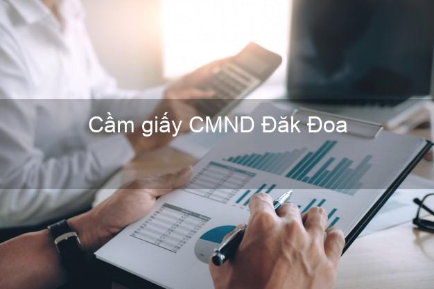 Cầm giấy CMND Đăk Đoa Gia Lai không lãi suất