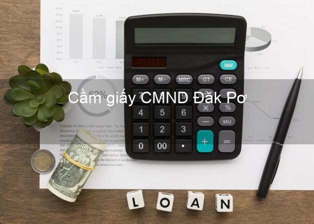 Cầm giấy CMND Đăk Pơ Gia Lai online