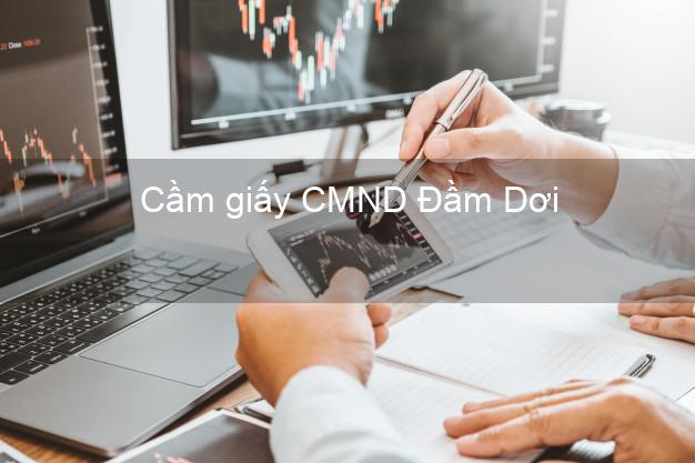 Cầm giấy CMND Đầm Dơi Cà Mau dễ nhất