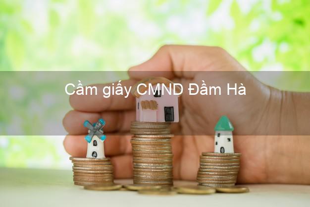 Cầm giấy CMND Đầm Hà Quảng Ninh trả góp