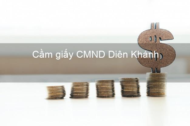 Cầm giấy CMND Diên Khánh Khánh Hòa dễ nhất