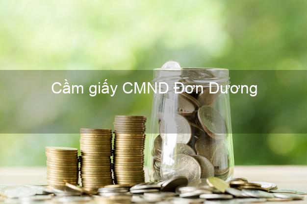 Cầm giấy CMND Đơn Dương Lâm Đồng nhanh nhất