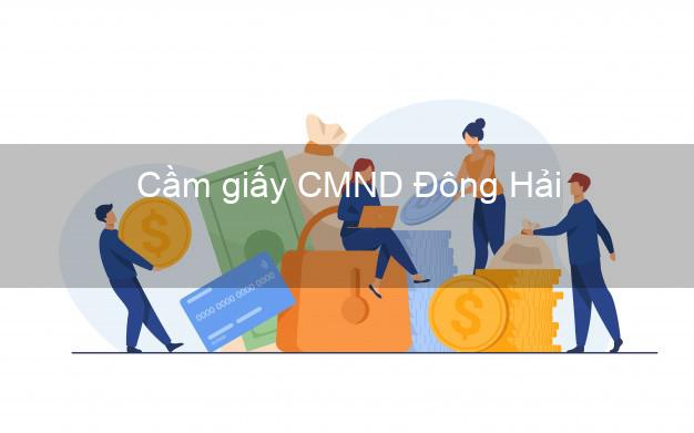 Cầm giấy CMND Đông Hải Bạc Liêu không thế chấp