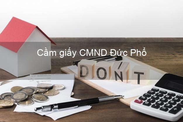 Cầm giấy CMND Đức Phổ Quảng Ngãi dễ nhất