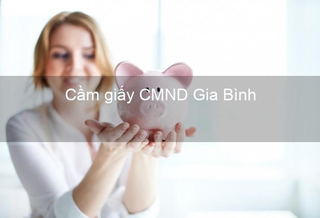 Cầm giấy CMND Gia Bình Bắc Ninh qua mạng