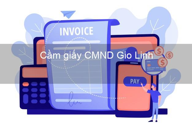 Cầm giấy CMND Gio Linh Quảng Trị online