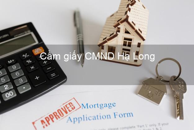 Cầm giấy CMND Hạ Long Quảng Ninh online