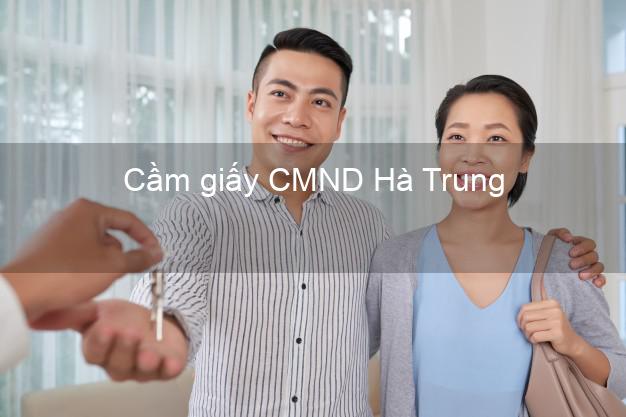 Cầm giấy CMND Hà Trung Thanh Hóa chính chủ