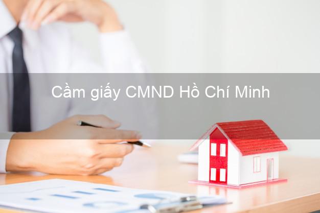 Cầm giấy CMND Hồ Chí Minh chính chủ