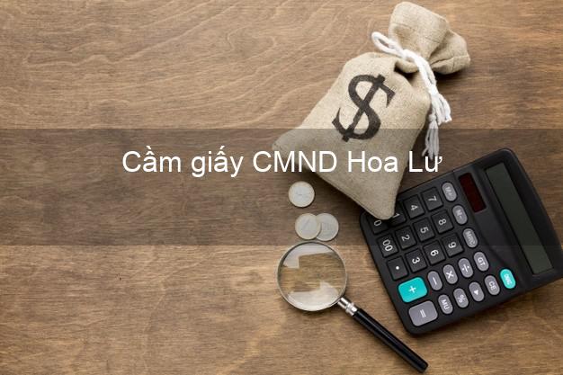 Cầm giấy CMND Hoa Lư Ninh Bình có ngay trong ngày