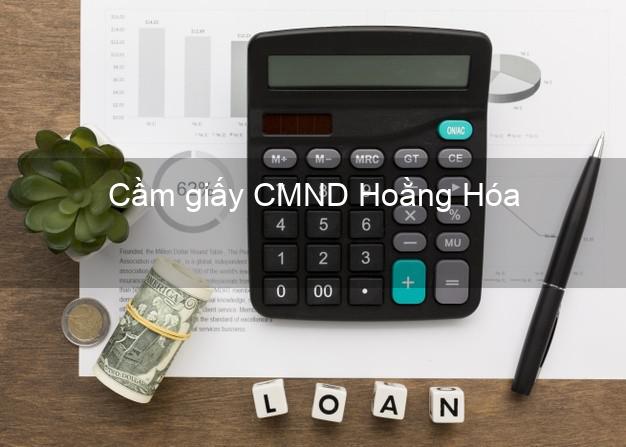 Cầm giấy CMND Hoằng Hóa Thanh Hóa không lãi suất