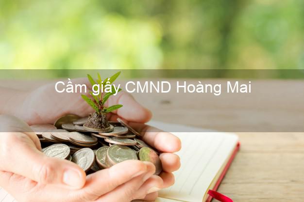 Cầm giấy CMND Hoàng Mai Nghệ An uy tín