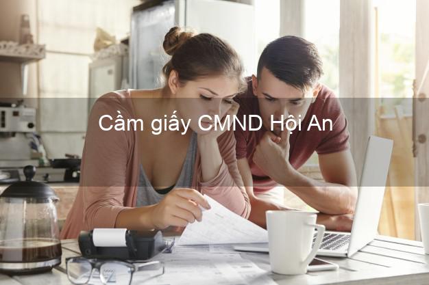 Cầm giấy CMND Hội An Quảng Nam không thế chấp