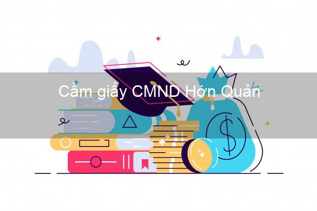 Cầm giấy CMND Hớn Quản Bình Phước qua mạng