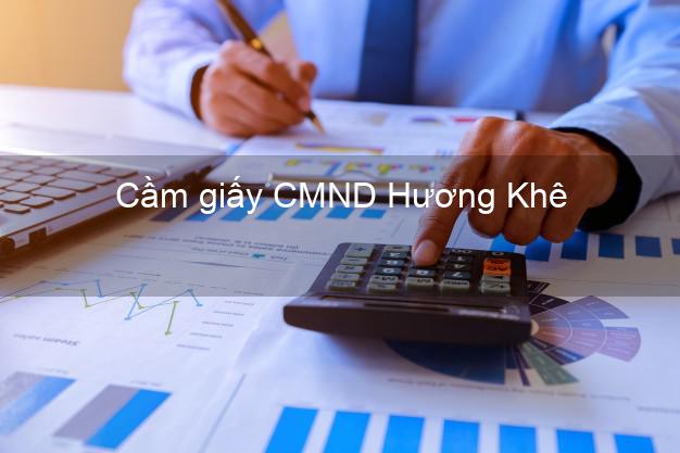 Cầm giấy CMND Hương Khê Hà Tĩnh lấy liền