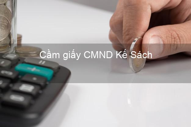 Cầm giấy CMND Kế Sách Sóc Trăng online