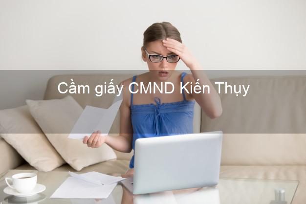 Cầm giấy CMND Kiến Thụy Hải Phòng có ngay trong ngày