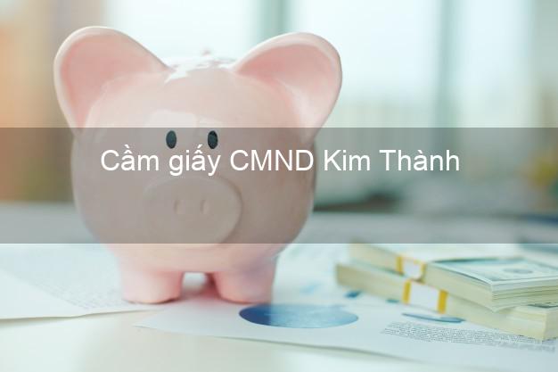 Cầm giấy CMND Kim Thành Hải Dương trực tuyến