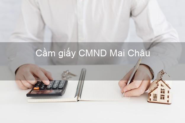 Cầm giấy CMND Mai Châu Hòa Bình không thế chấp