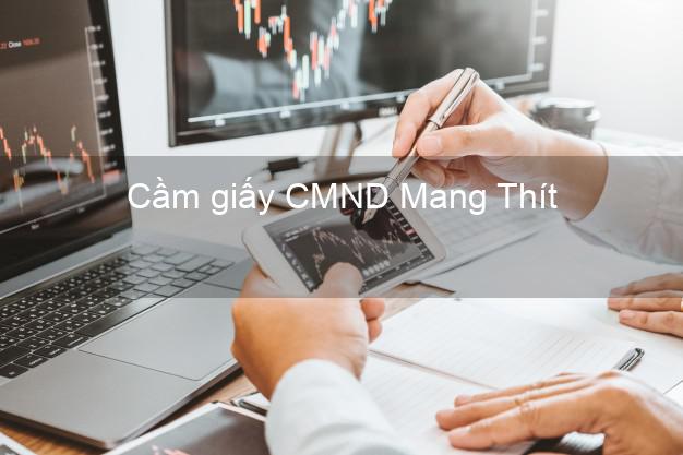 Cầm giấy CMND Mang Thít Vĩnh Long trực tuyến