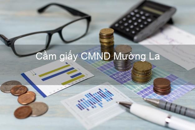 Cầm giấy CMND Mường La Sơn La lấy liền