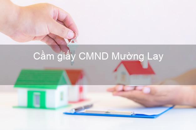 Cầm giấy CMND Mường Lay Điện Biên trực tuyến