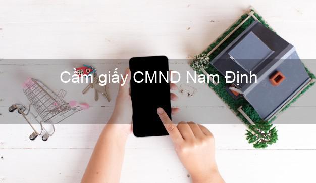 Cầm giấy CMND Nam Định trực tuyến