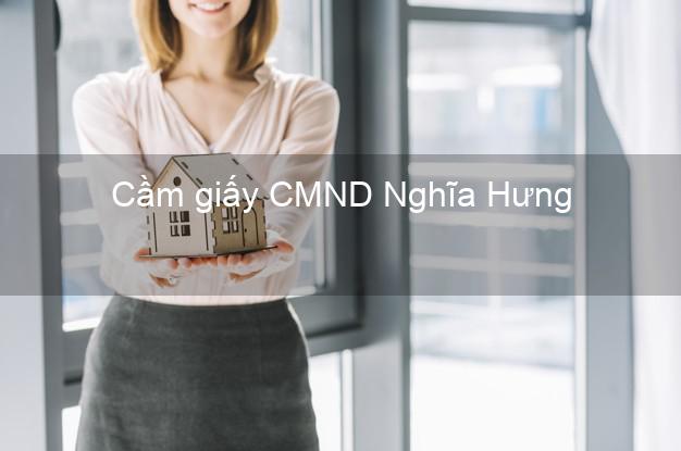 Cầm giấy CMND Nghĩa Hưng Nam Định không lãi suất