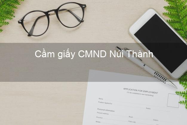 Cầm giấy CMND Núi Thành Quảng Nam không thẩm định