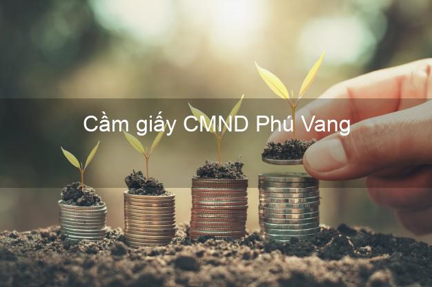 Cầm giấy CMND Phú Vang Thừa Thiên Huế không lãi suất