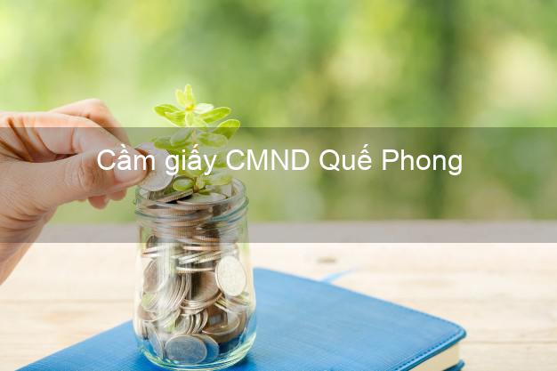 Cầm giấy CMND Quế Phong Nghệ An trực tuyến