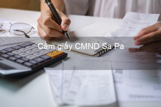 Cầm giấy CMND Sa Pa Lào Cai dễ nhất