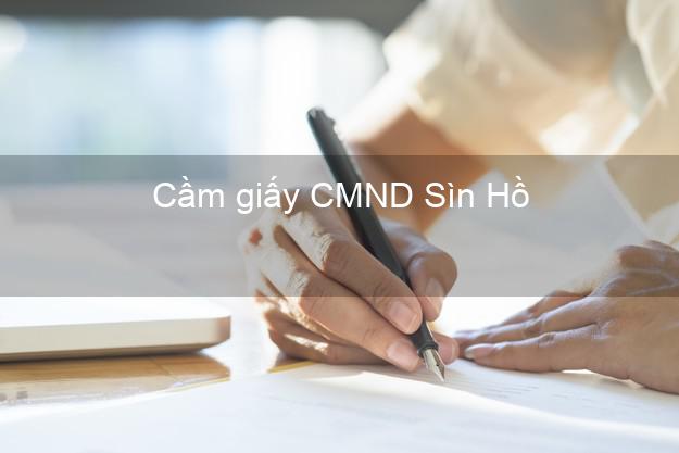 Cầm giấy CMND Sìn Hồ Lai Châu uy tín