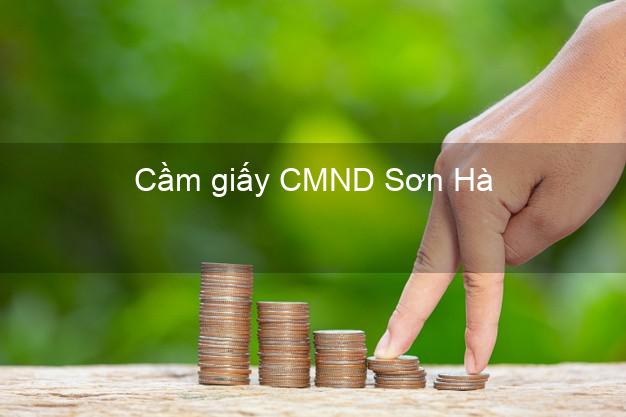 Cầm giấy CMND Sơn Hà Quảng Ngãi chính chủ